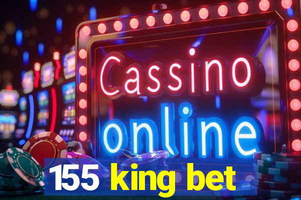 155 king bet